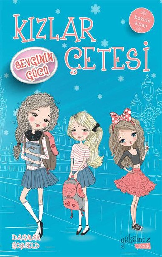 Kızlar Çetesi Sevginin Gücü | Yakamoz Yayınları (İnce Kapak)