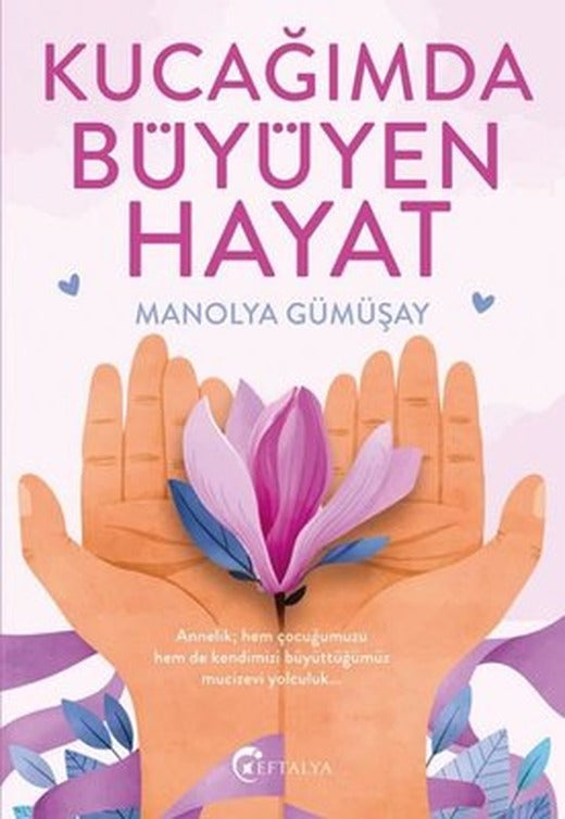 Kucağımda Büyüyen Hayat | Eftalya Yayınları (İnce Kapak)