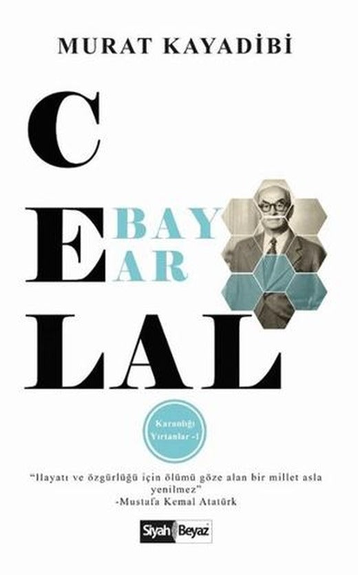 Celal Bayar | Siyah Beyaz Yayınları (Ciltsiz)