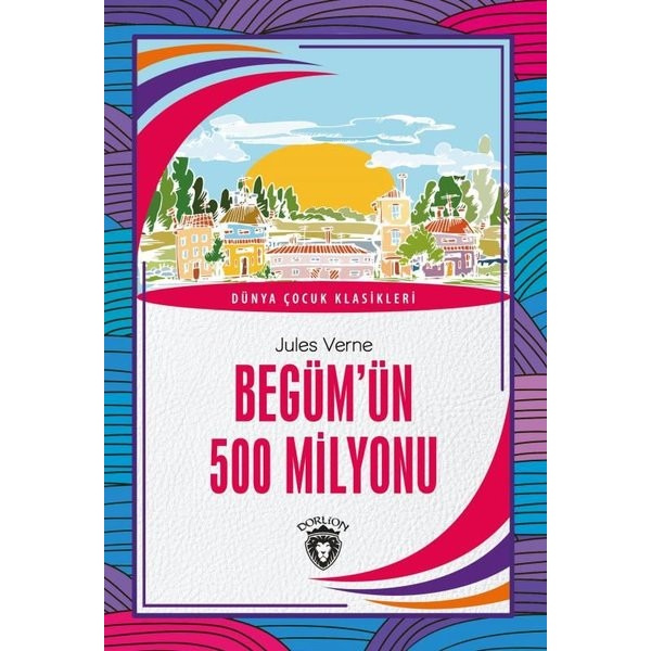 Begüm’ün 500 Milyonu | Dorlion Yayınları (Ciltsiz)