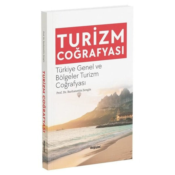 Turizm Coğrafyası - Türkiye Genel ve Bölgeler Turizm Coğrafyası | Değişim Yayınları (İnce Kapak)