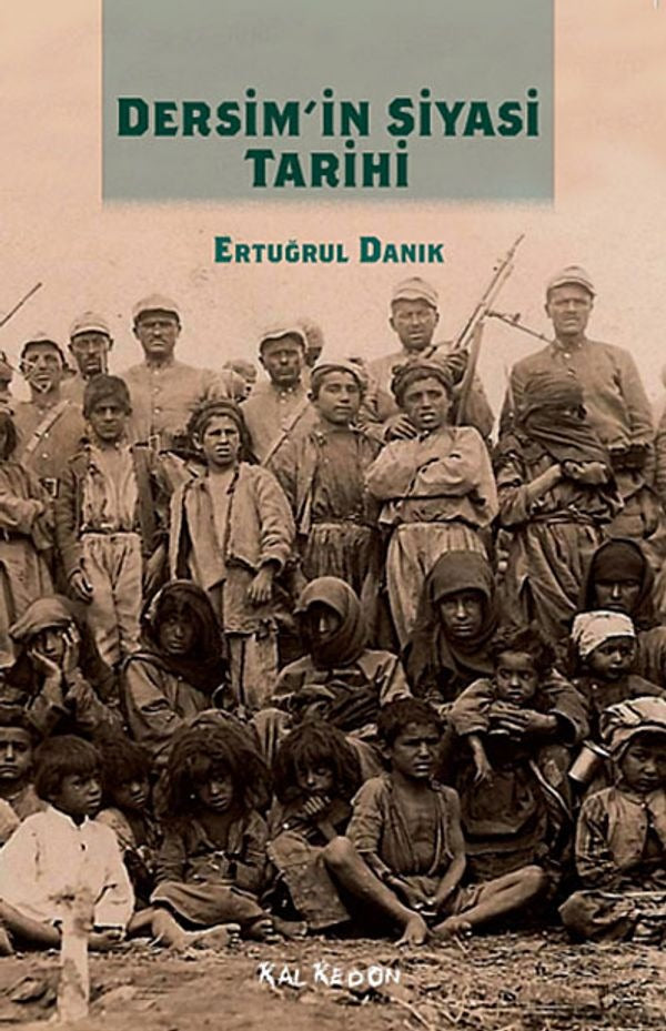 Dersim'in Siyasi Tarihi | Kalkedon