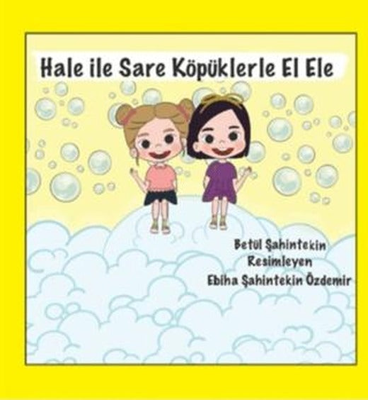Hale ile Sare Köpüklerle El Ele | Anneizi Yayınevi (Ciltsiz)