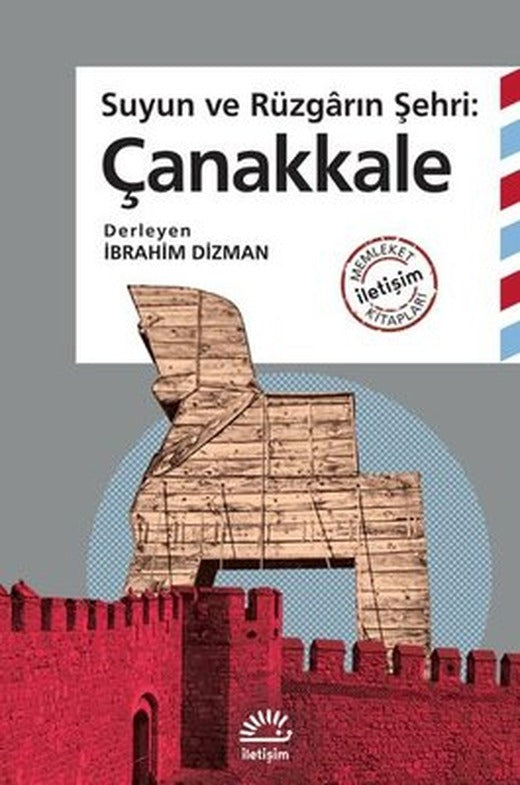 Suyun ve Rüzgarın Şehri: Çanakkale | İletişim Yayınları