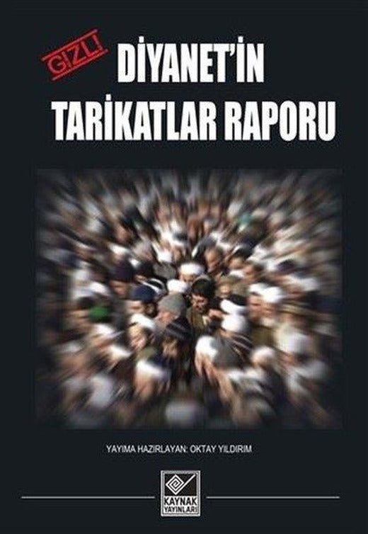 Gizli Diyanet'in Tarikatlar Raporu | Kaynak Yayınları (İnce Kapak)