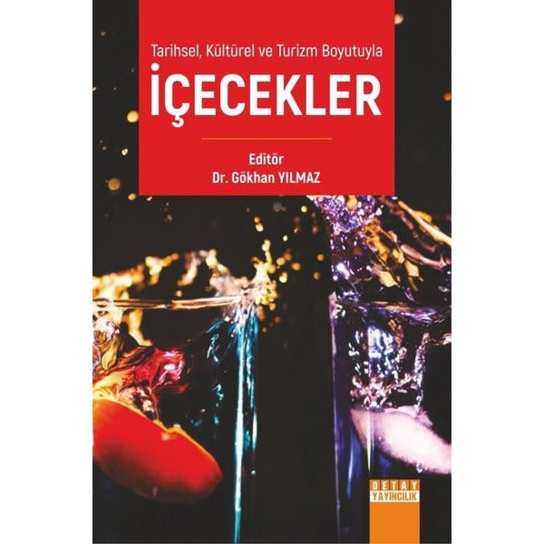 Tarihsel Kültürel ve Turizm Boyutuyla İçecekler | Detay Yayıncılık