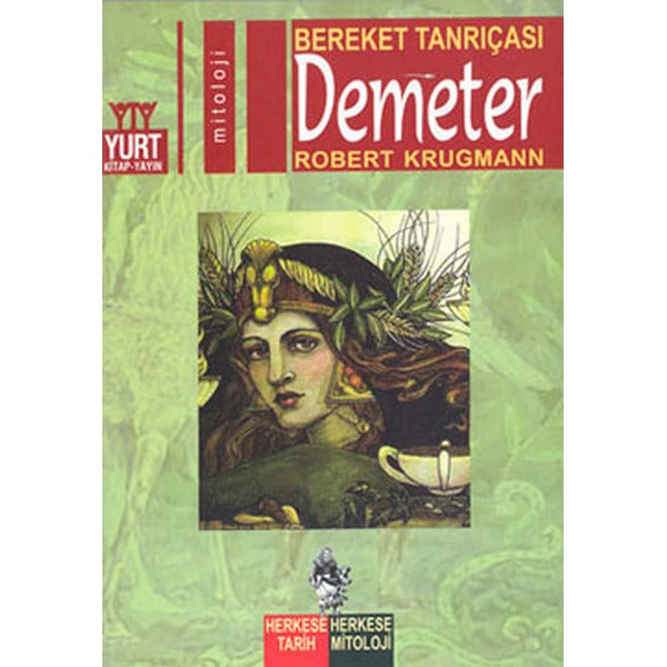 Bereket Tanrıçası-Demeter | Yurt Kitap Yayın - Herkese Tarih, Herkese Mitoloji Dizisi (İnce Kapak)