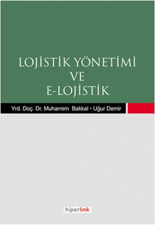 Lojistik Yönetimi ve E-Lojistik | Hiperlink Yayınları (Ciltsiz) - Resim 1