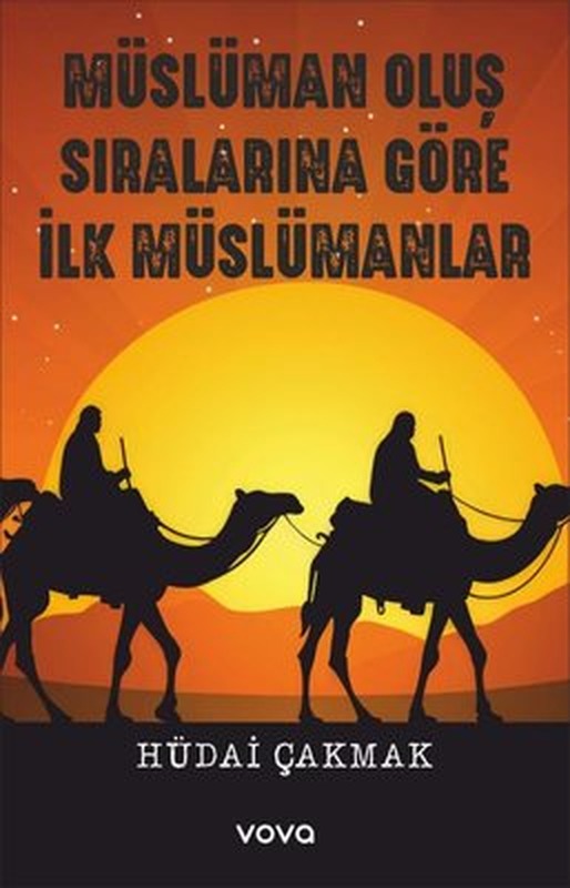 Müslüman Oluş Sıralarına Göre İlk Müslümanlar | Vova Yayınları (İnce Kapak )
