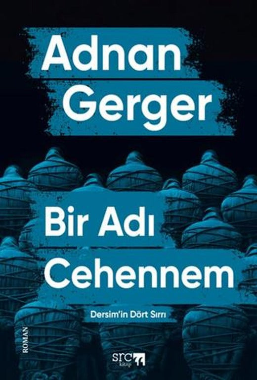 Bir Adı Cehennem (Dersim’in Dört Sırrı)