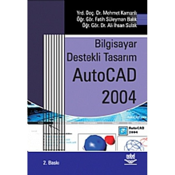 Bilgisayar Destekli Tasarım AutoCAD 2004 | Nobel Akademik Yayıncılık (İnce Kapak)
