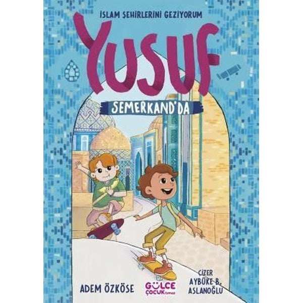 Yusuf Semerkand'da - İslam Şehirlerini Geziyorum