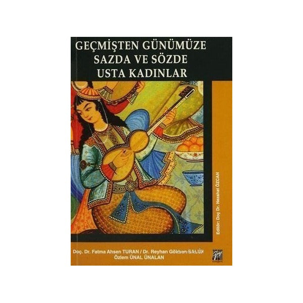 Geçmişten Günümüze Sazda ve Sözde Usta Kadınlar | Gazi Kitabevi (Ciltsiz)