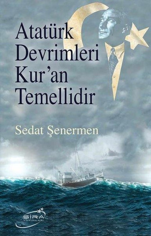 Atatürk Devrimleri Kur'an Temellidir | Şira Yayınları (İnce Kapak)