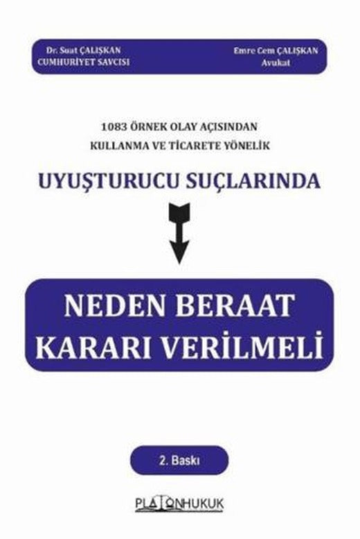 1083 Örnek Olay Açısından Kullanma Ve Ticarete Yönelik Uyuşturucu Suçlarında Neden Beraat Kararı Verilmeli