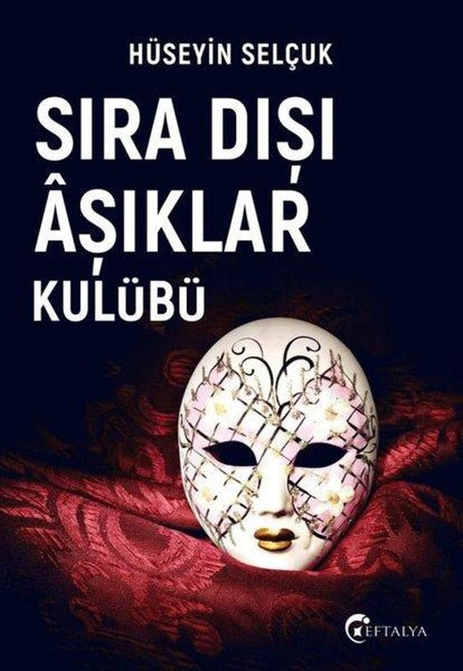 Sıra Dışı Aşıklar Kulübü | Eftalya Yayınları (İnce Kapak)