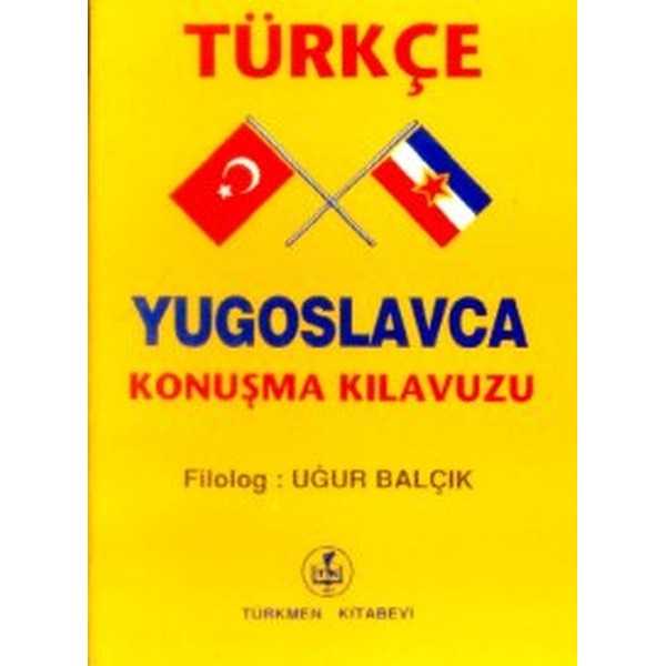 Türkçe - Yugoslavca Konuşma Kılavuzu | Türkmen Kitabevi - Sözlük Dizisi (İnce Kapak)