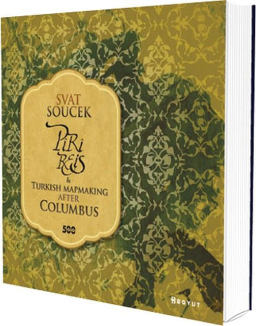 Piri Reis and Turkish Mapmaking After Columbus | Boyut Yayın Grubu (Ciltli)