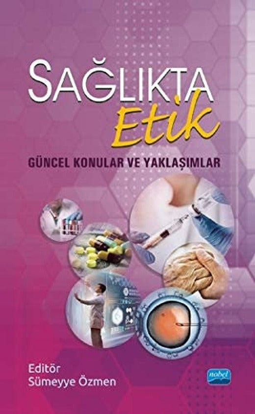Sağlıkta Etik-Güncel Konular ve Yaklaşımlar | Nobel Akademi Yayıncılık