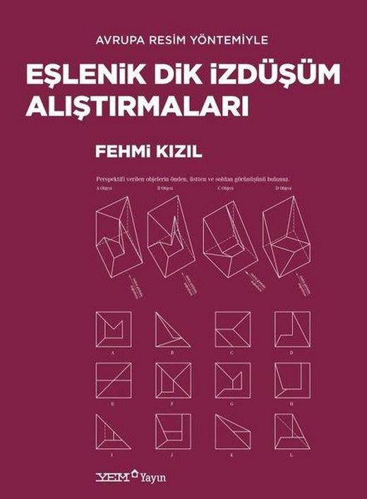 Avrupa Resim Yöntemiyle Eşlenik Dik İzdüşüm Alıştırmaları | YEM Yayın (İnce Kapak)