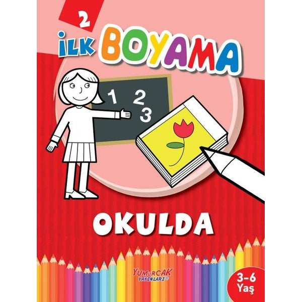 İlk Boyama 2 - Okulda | Yumurcak Yayınları (İnce Kapak)