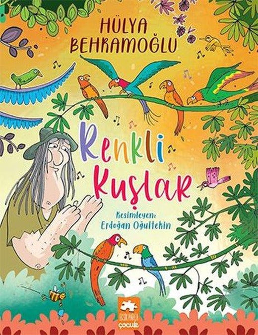Renkli Kuşlar | Eksik Parça Yayınları (İnce Kapak)