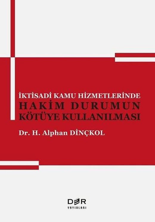 İktisadi Kamu Hizmetlerinde Hakim Durumun Kötüye Kullanılması | Der Yayınları (İnce Kapak)