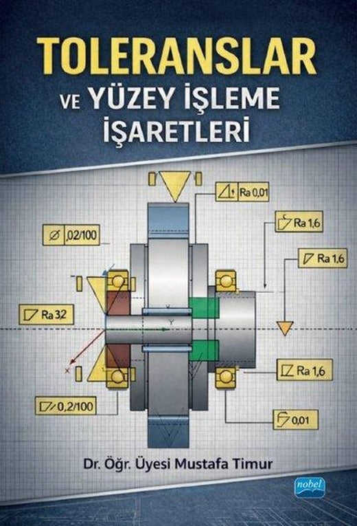 Toleranslar ve Yüzey İşleme İşaretleri | Nobel Akademik Yayıncılık (İnce Kapak)