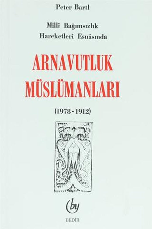 Arnavutluk Müslümanları | Bedir Yayınları (Ciltsiz)