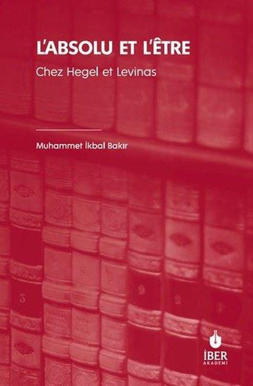 L'absolu Et L'etre - Chez Hegel et Levinas | İber Yayınları (İnce Kapak)