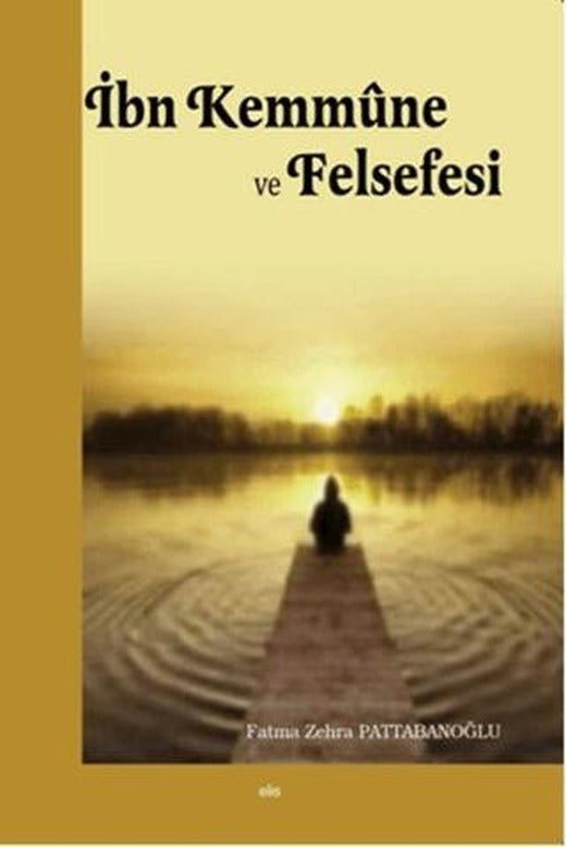İbn Kemmüne ve Felsefesi | Elis Yayınları (Ciltsiz)
