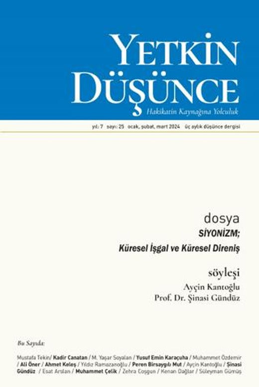 Yetkin Düşünce Dergisi Yıl: 7 Sayı 25 - Ocak, Şubat, Mart 2024 | Yetkin Düşünce Dergisi (Ciltsiz)