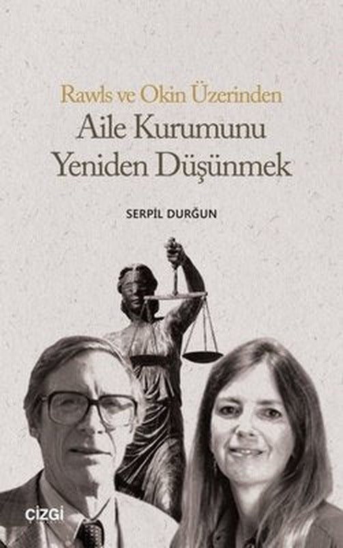 Rawls ve Okin Üzerinden Aile Kurumunu Yeniden Düşünmek | Çizgi Kitapevi