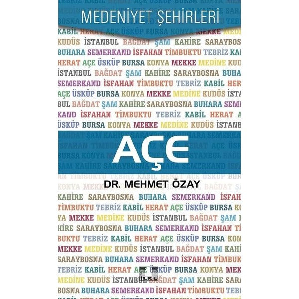 Açe-Medeniyet Şehirleri | İlke Yayıncılık (İnce Kapak)
