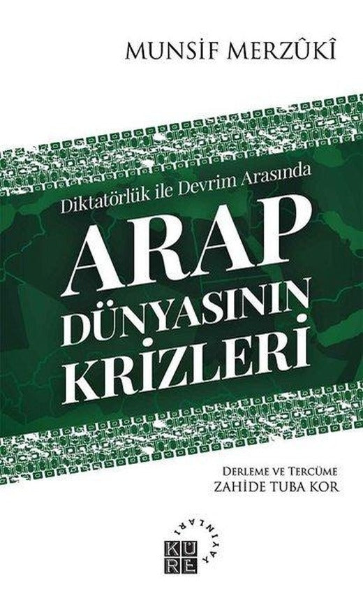 Diktatörlük ile Devrim Arasında Arap Dünyasının Krizleri | Küre Yayınları (İnce Kapak)