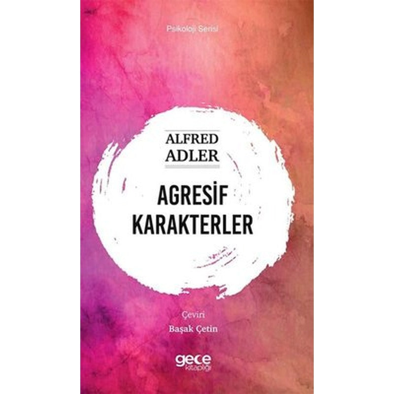 Agresif Karakterler - Psikoloji Serisi | Gece Kitaplığı
