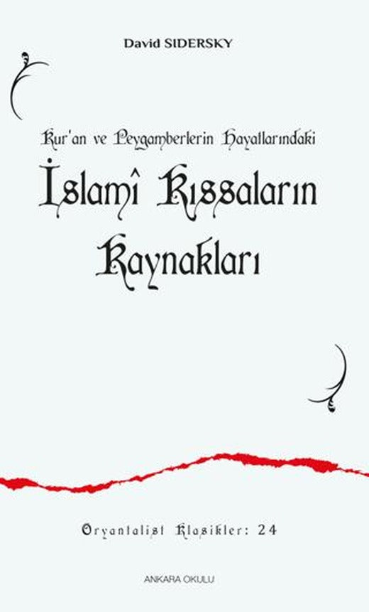 Kur’an ve Peygamberlerin Hayatlarındaki İslami Kıssaların Kaynakları