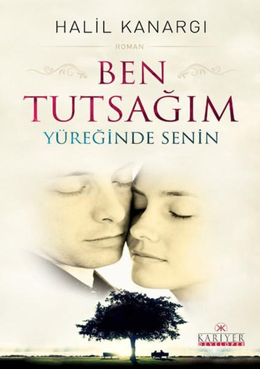 Ben Tutsağım Yüreğinde Senin | Kariyer Yayınları - Roman Dizisi (İnce Kapak)
