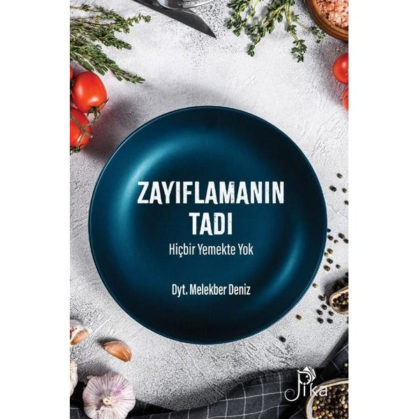 Zayıflamanın Tadı Hiçbir Yemekte Yok | Pika (İnce Kapak)