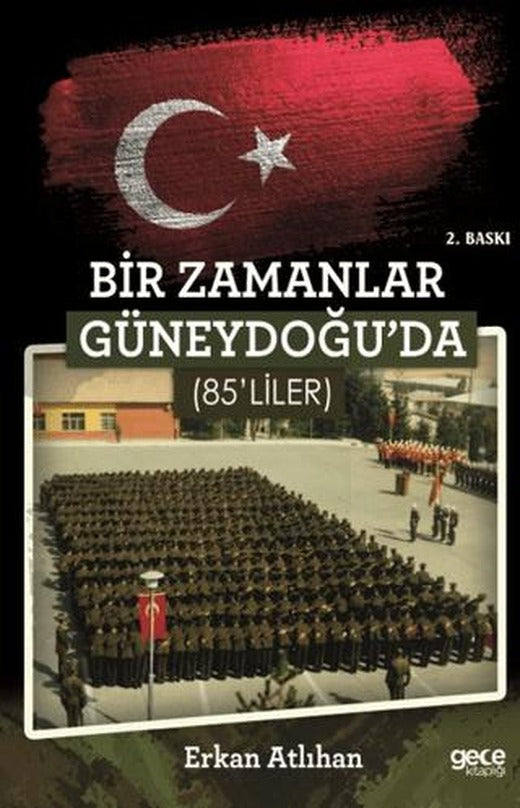 Bir Zamanlar Güneydoğu'da 85'liler | Gece Kitaplığı (Ciltsiz)