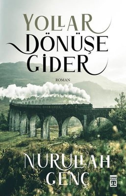 Yollar Dönüşe Gider | Timaş Yayınları