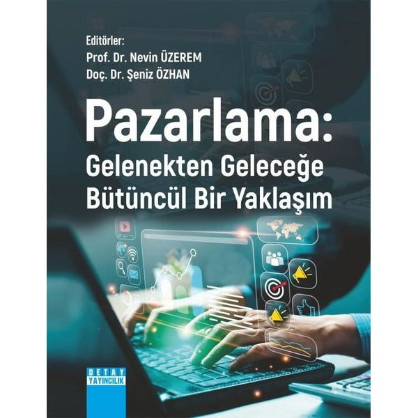 Pazarlama: Gelenekten Bütüncül Bir Yaklaşım