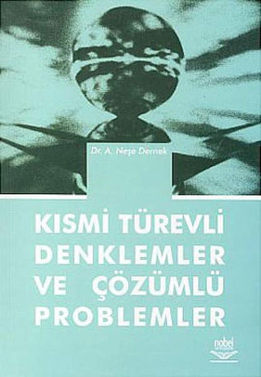 Kısmi Türevli Denklemler ve Çözümlü Problemler | Nobel Akademik Yayıncılık (İnce Kapak)