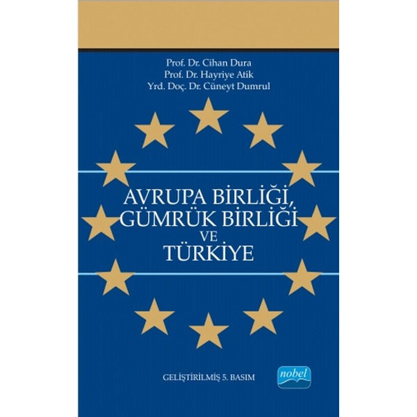 Avrupa Birliği Gümrük Birliği ve Türkiye | Nobel Akademik Yayıncılık (İnce Kapak)