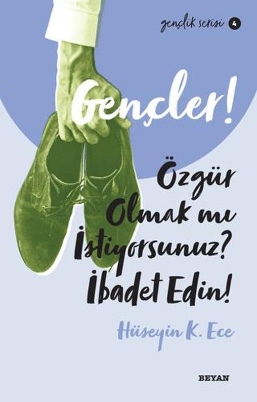 Gençler! Özgür Olmak mı İstiyorsunuz? İbadet Edin!