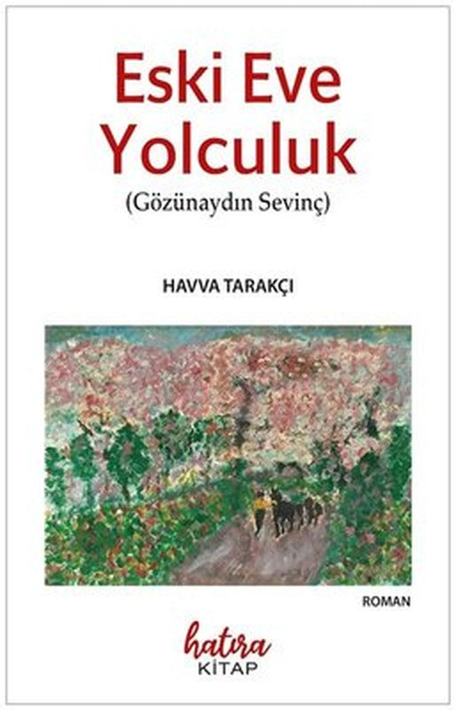 Eski Eve Yolculuk | Havva Tarakçı (İnce Kapak)