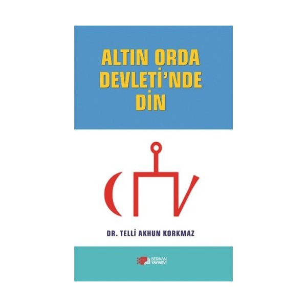 Altın Orda Devleti'nde Din | Berikan Yayınevi (Ciltsiz)