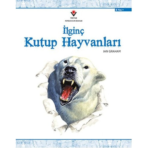 İlginç Kutup Hayvanları | Tübitak Yayınları - Çocuk Kitaplığı Dizisi (İnce Kapak)