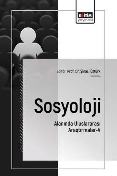 Sosyoloji Alanında Uluslararası Araştırmalar 5 | Eğitim Yayınevi (İnce Kapak) - Resim 1