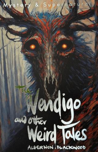 The Wendigo and Other Weird Tales | Wordsworth Classics (Ciltsiz) - Resim 1